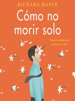 cover image of How Not to Die Alone \ Cómo no morir solo (Spanish edition)